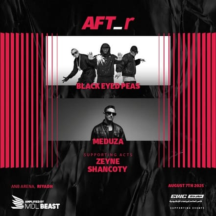 AFT_r – Week 4 in Riyadh : BLACK EYED PEAS, MEDUZA, ZYNE AND SHARKK – AFT_r Concerts OHHE.com Special Offers, Deals & Discounts